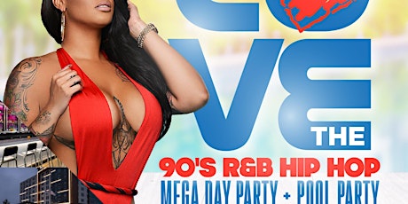 I Love the 90's R&B / Hip Hop {Mega Day Party/ Pool Party} Memorial Weekend tickets