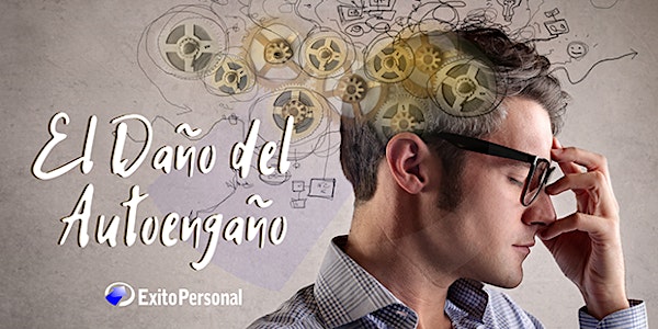 El Daño del Autoengaño - Madrid - 22 de mayo - Centro Cultural Sanchinarro