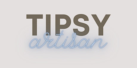 The Tipsy Artisan Series tickets