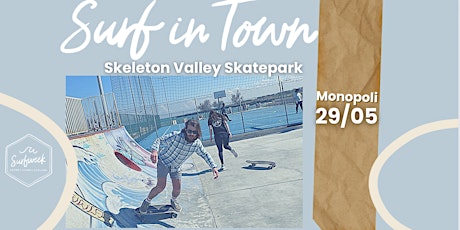 Surf In Town Puglia @Skeleton Valley Skatepark (Monopoli) biglietti