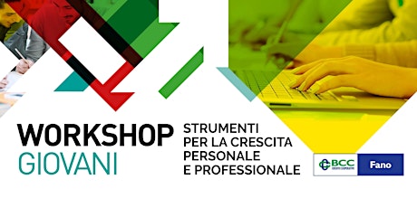 Immagine principale di WORKSHOP GIOVANI - Strumenti per la crescita personale e professionale 