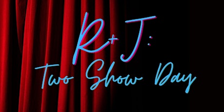 Workshop Reading: "R+J:Two Show Day" tickets