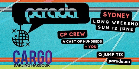 Parada Sydney @ Cargo Sunday 12 June Long weekend tickets