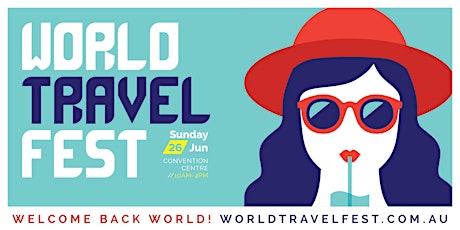World Travel Fest - Sun 26th Jun - 10am to 4pm - Adelaide Convention Centre tickets