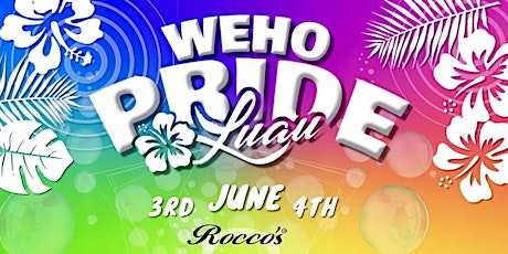 WEHO PRIDE  at ROCCOS PARADISE  in WEST HOLLYWOOD tickets