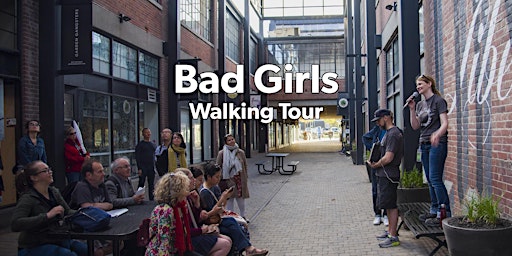 "Bad Girls" Walking Tour