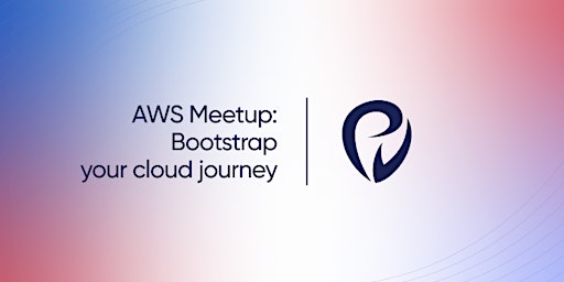 AWS Meetup: Bootstrap your cloud journey