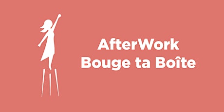 Image principale de AfterWork Bouge Ta Boîte Juin