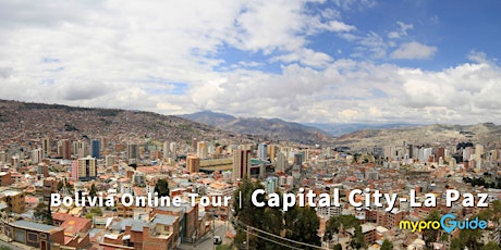 [ Online Tour ] Bolivia｜Capital City - La Paz