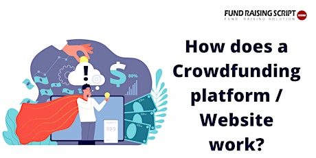 How does a crowdfunding Website/ Platform works ? tickets