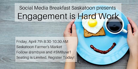 Social Media Breakfast Saskatoon #1: "Engagement is Hard Work" primary image