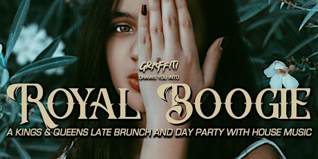 ROYAL BOOGIE - A Kings & Queens Late Brunch and Day Party with House Music