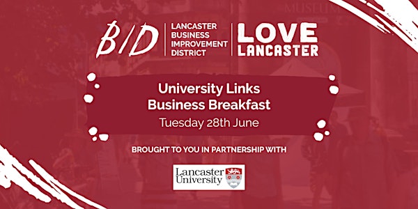 Lancaster BID Business Breakfast - University Links