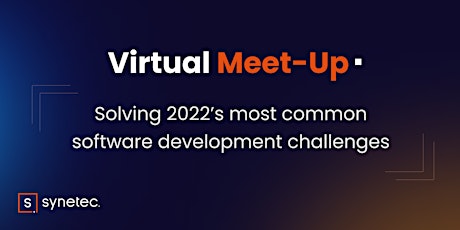Virtual Meetup – Solving 2022’s Most Common Software Development Challenges ingressos