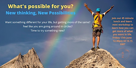 What’s possible for you? New thinking, New possibilities. tickets