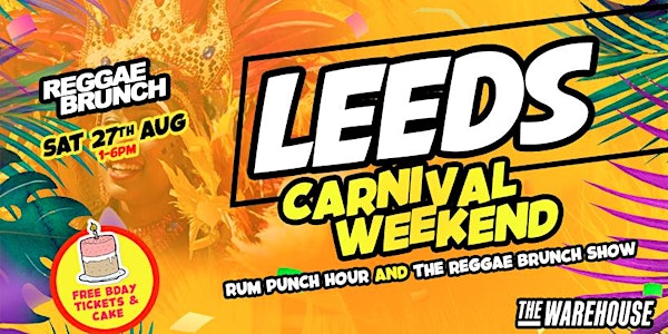 The Reggae Brunch Leeds -  Carnival Weekend 27th August 2022!