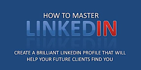How to Create a LinkedIn Profile that Attracts New Clients to Your Business tickets