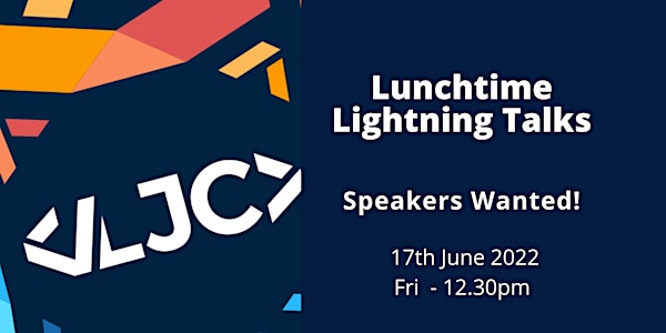 LJC Lunchtime Lightning Talks