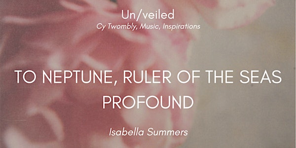 TO NEPTUNE, RULER OF THE SEAS PROFOUND//Isabella Summers