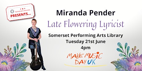 Somerset Libraries Presents: Miranda Pender 'Late Flowering Lyricist' primary image