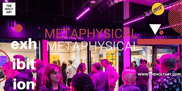 METAPHYSICAL - Physical Exhibition in London