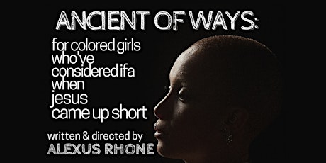 Ancient Of Ways: For Colored Girls Who've Considered Ifa...