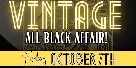 SIRE ENTERTAINMENT Presents 4th Annual Vintage All Black Affair! tickets