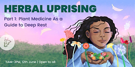 Herbal Uprising Part 1:  Plant Medicine As a Guide to Deep Rest tickets