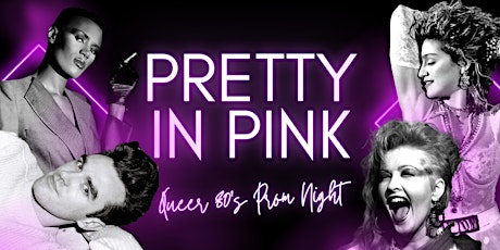 Pretty in Pink - Queer 80's Prom Night tickets
