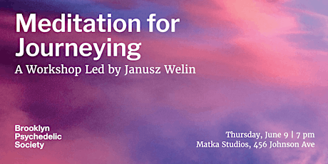 Meditation for Journeying: a Workshop Led by Janusz Welin tickets
