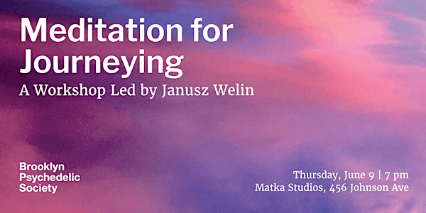 Meditation for Journeying: a Workshop Led by Janusz Welin