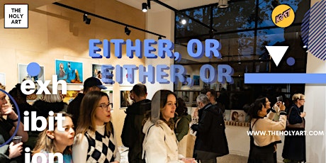 EITHER,OR - Physical Exhibition in London tickets