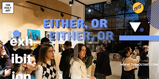 EITHER,OR - Physical Exhibition in London