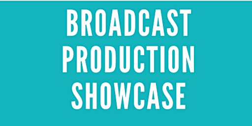 Broadcast Production Showcase 2022