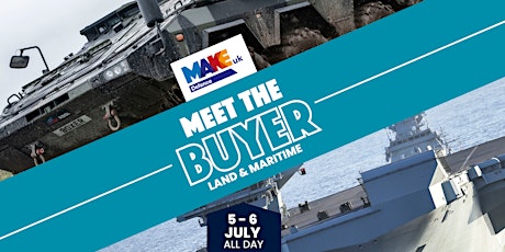 Make UK Defence  Meet the Buyer - Land & Marine tickets