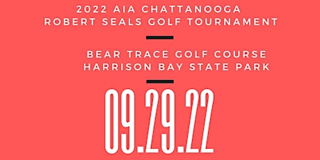 2022 AIA Chattanooga's 29th Annual Robert Seals Golf Tournament tickets