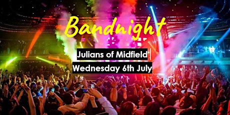 Bandnight 6th July tickets