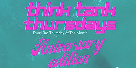 Think Tank Thursday Anniversary Edition primary image