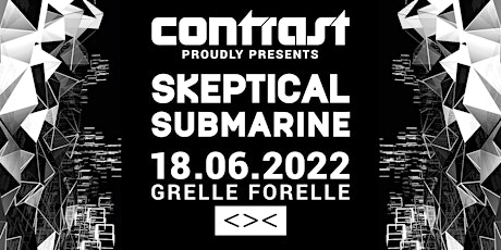 CONTRAST presents SKEPTICAL & SUBMARINE | 18+ Tickets