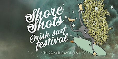 Shore Shots Irish Surf Festival 2017 primary image