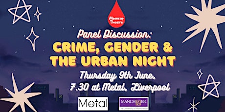 *CRIME, GENDER & THE URBAN NIGHT* PANEL DISCUSSION primary image