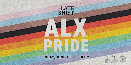 The Late Shift: ALX Pride