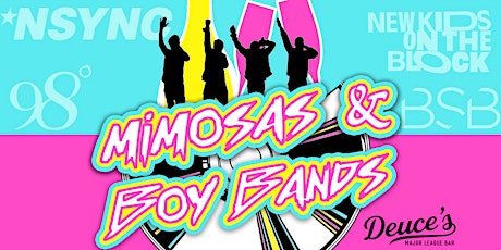 Mimosas & Boy Bands Day Party at Deuce's tickets