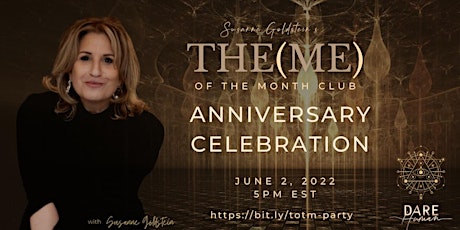 Theme Of The Month Club Celebration - Uplevel Your Life w Monthly Themes tickets