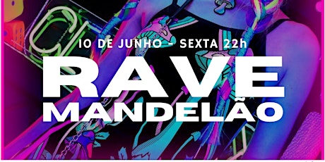 RAVE MANDELÃO ✦ SEXTA - 10/06 ✦ FUNK, ELETRO, POP ✦ PINK LAB ingressos