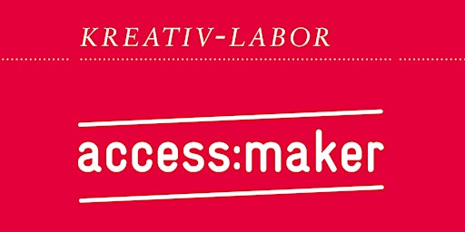 Access Maker Kreativ Labor "Alternative Publikumszugänge"