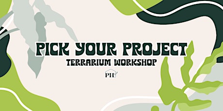 Pick Your Project: Terrarium Workshop tickets