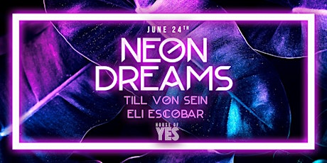 NEON DREAMS: Till Von Sein | Eli Escobar tickets