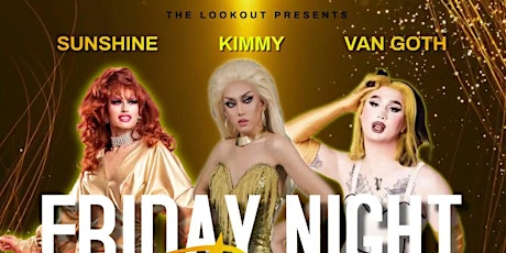 Friday Night Drag - Sunshine, Kimmy & Van Goth - 8:30pm Upstairs tickets