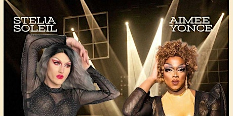 Friday Night Drag - Aimee Yonce & Stella Soleil - 9:00pm Downstairs tickets